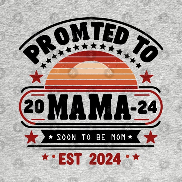 Promoted To Mama Est 2024 - pregnancy announcement New Mommy by AlephArt